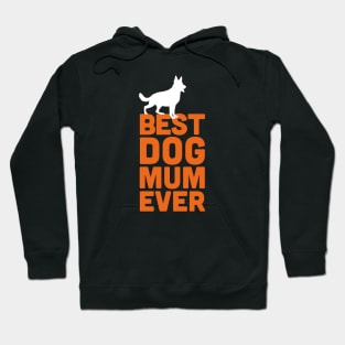 Best German Shepherd Dog Mum Ever - Orange Dog Lover Gift Hoodie